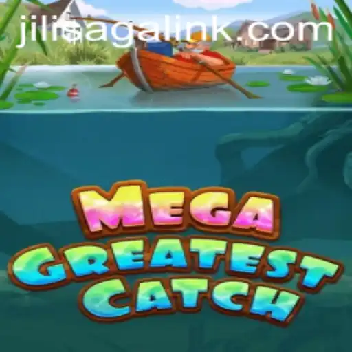 MegaGreatestCatch: The Ultimate Gaming Experience with JILISAGA